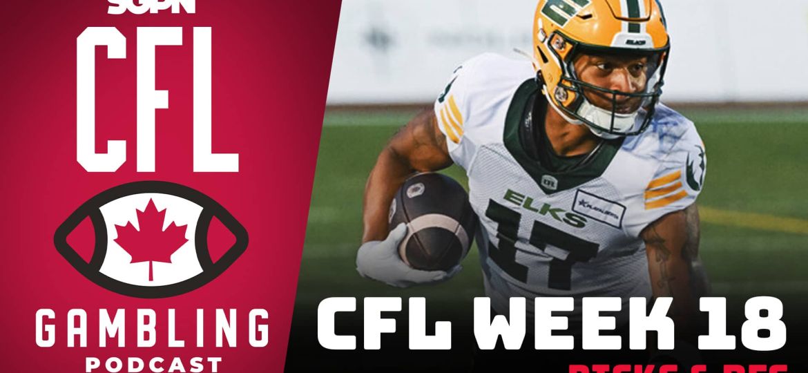 CFL Week 18 Preview, Picks & DFS | The CFL Gambling Podcast (Ep. 78)