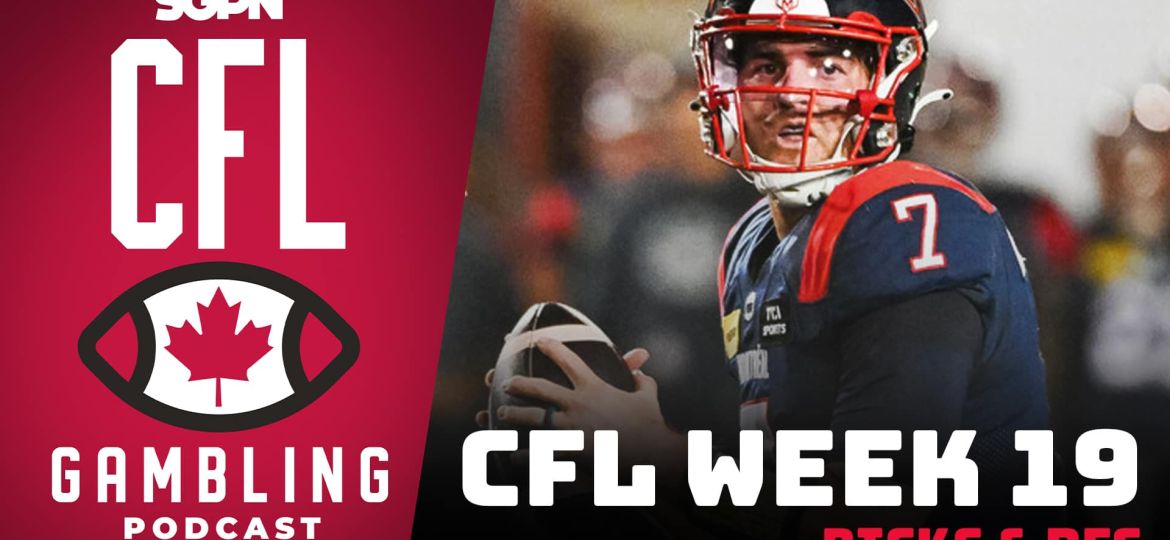 CFL Week 19 Preview, Picks & DFS | The CFL Gambling Podcast (Ep. 80)