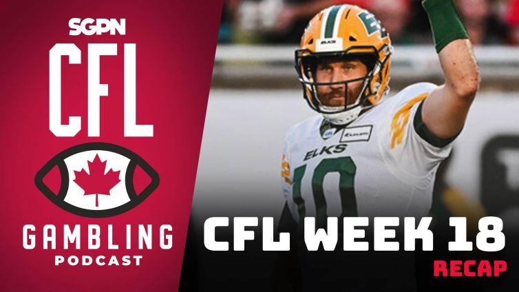 Week 18 Reaction Show | The CFL Gambling Podcast (Ep. 79)