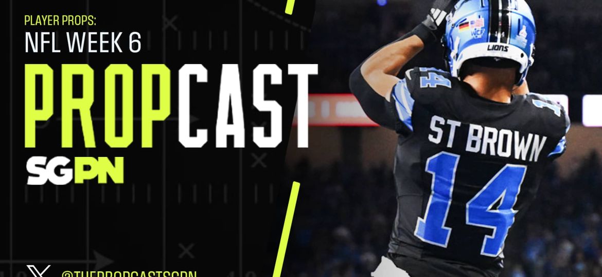 NFL Week 6 Player Props + Touchdown Scorers | The Propcast (Ep. 318)