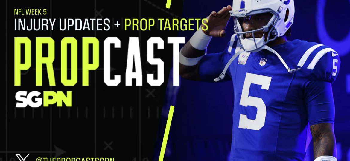 NFL Week 5 Injury News & Updates + Player Prop Targets | The Propcast (Ep. 313)