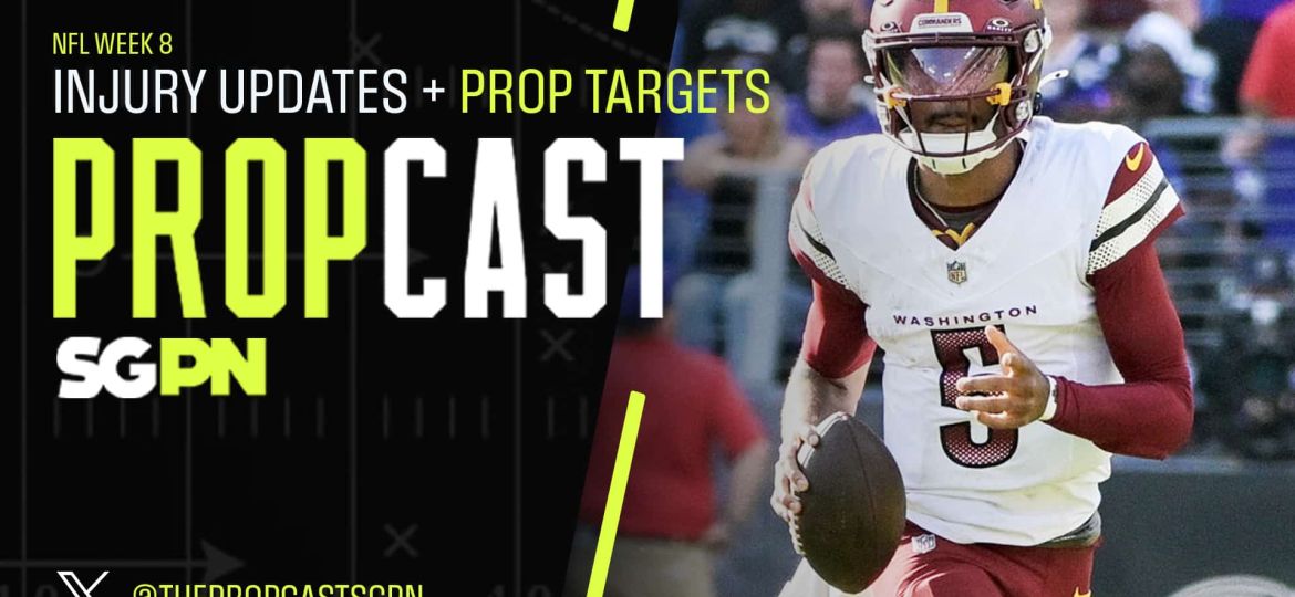 NFL Week 8 Injury News & Updates + Player Prop Targets | The Propcast (Ep. 323)