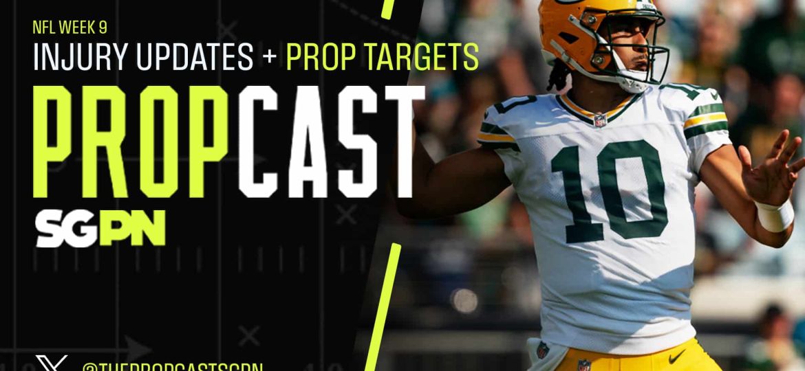 NFL Week 9 Injury News & Updates + Player Prop Targets | The Propcast (Ep. 326)