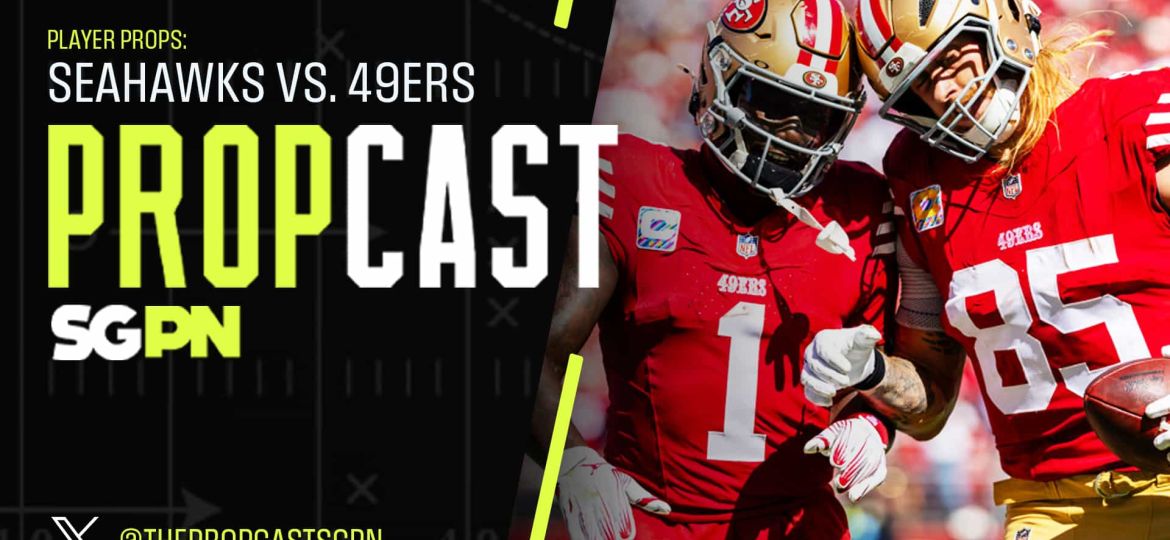 Thursday Night Football Player Props: 49ers vs. Seahawks | The Propcast (Ep. 317)