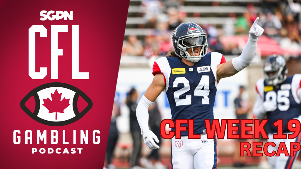Week 19 Reaction Show | The CFL Gambling Podcast (Ep. 81)