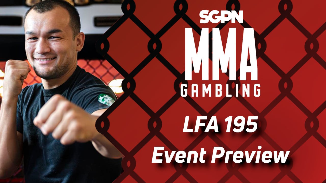 LFA 195 Betting Guide (Uncomfortable Nickname) | MMA Gambling Podcast (Ep.681)