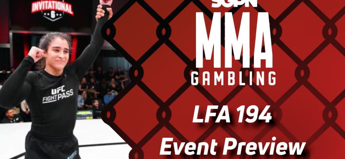 LFA 194 Betting Guide (Any Uulus Out There) | MMA Gambling Podcast (Ep.675)