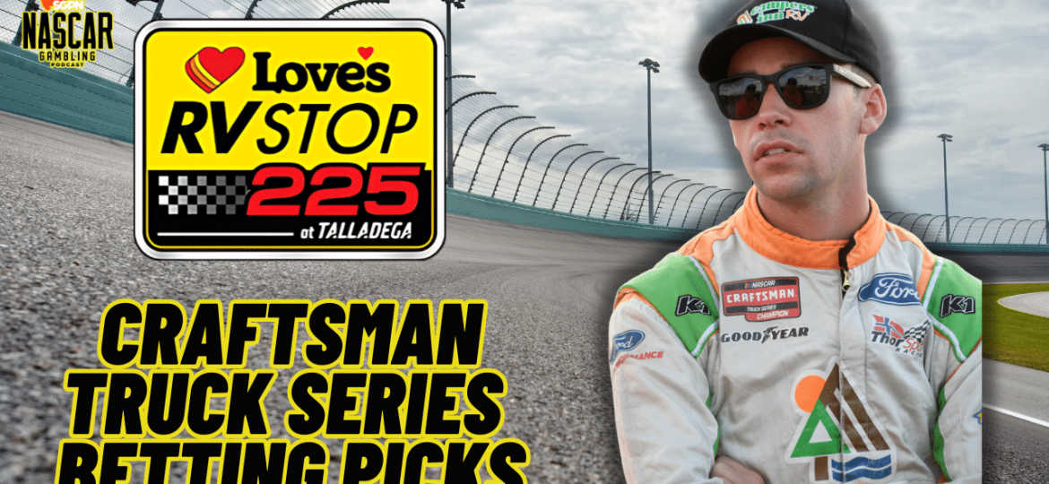 Love's RV Stop 225 Betting Picks 2024 I NASCAR Gambling Podcast (Ep. 513)