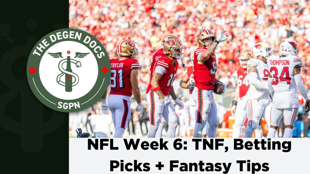 NFL Week 6: TNF, Betting Picks + Fantasy Tips | The Degen Docs (Ep. 25)