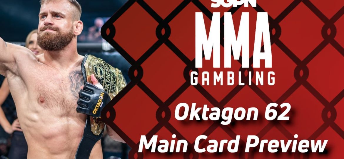 Oktagon 62 Main Card Betting Guide (Slick's Brother) | MMA Gambling Podcast (Ep.671)