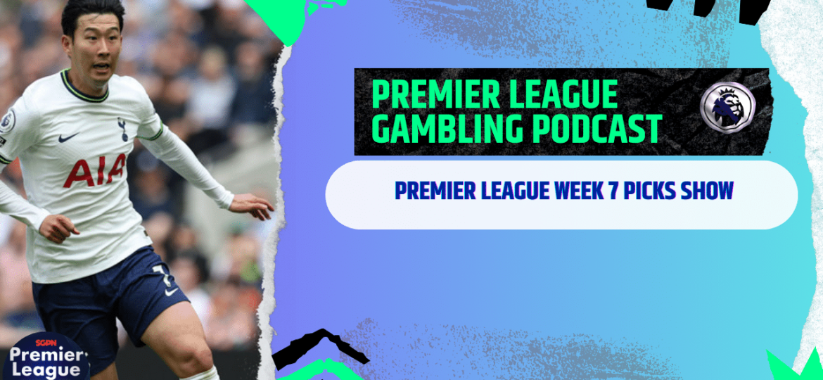 Premier League Matchday 7 Picks | Premier League Gambling Podcast (Ep. 216)