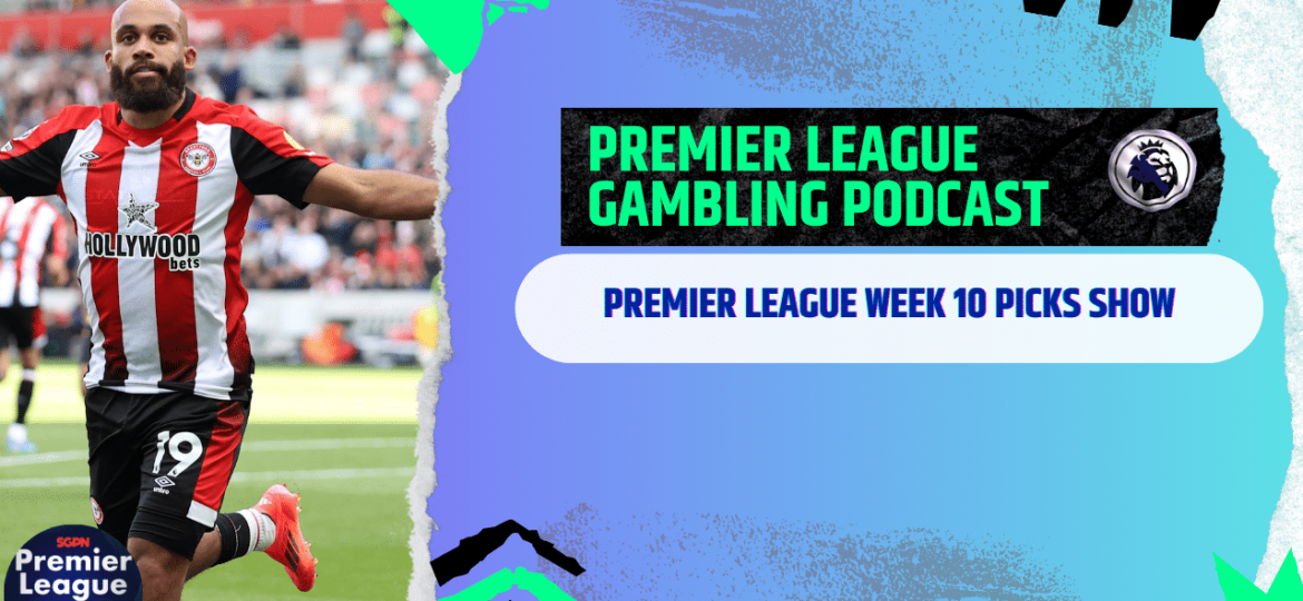 Premier League Matchday 10 Picks | Premier League Gambling Podcast (Ep.223)