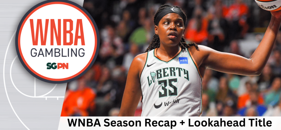 WNBA Season Recap + Lookahead Title Picks – 10/22/24 | WNBA Gambling Podcast (Ep. 164)