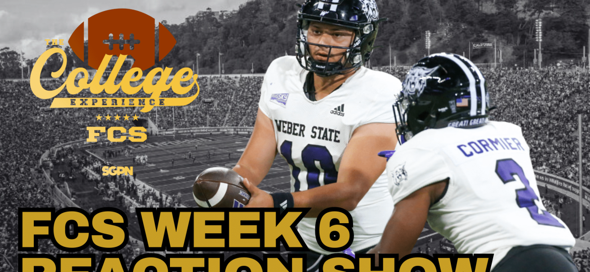 Week 6 Reaction Show | The College Experience - FCS Football (Ep. 65)