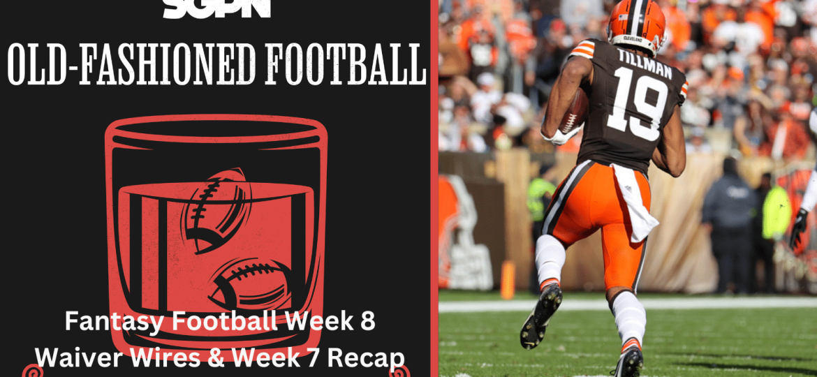 NFL Week 8 Fantasy Football Waiver Wire and Week 7 Recap | Old-Fashioned Football (Ep. 155)