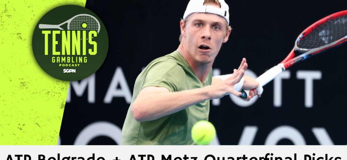 ATP Belgrade + ATP Metz Quarterfinal Picks – 11/6/24 | Tennis Gambling Podcast (Ep. 387)