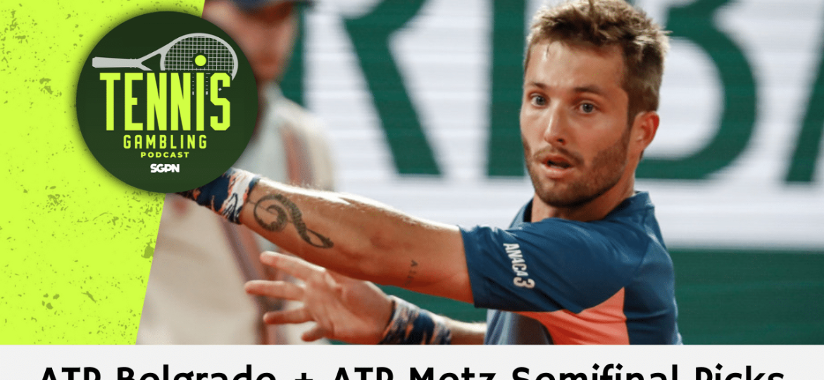 ATP Belgrade + ATP Metz Semifinal Picks – 11/7/24 | Tennis Gambling Podcast (Ep. 388)