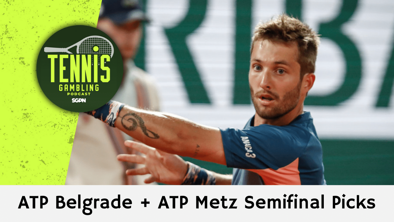 ATP Belgrade + ATP Metz Semifinal Picks – 11/7/24 | Tennis Gambling Podcast (Ep. 388)