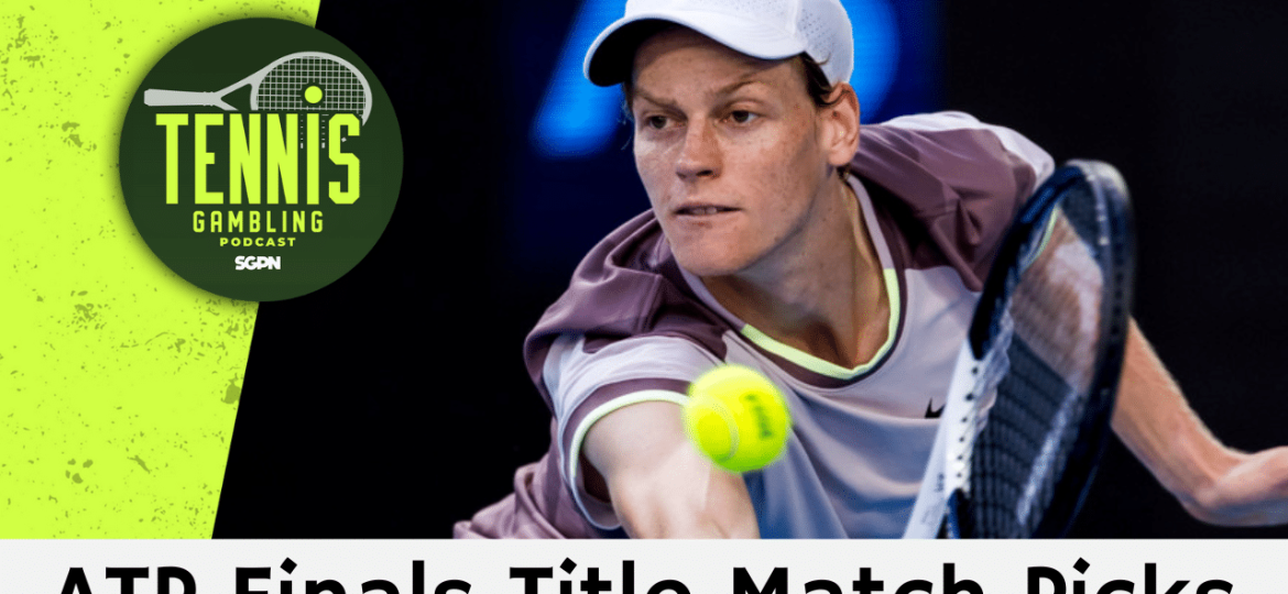 ATP Tour Finals Turin Title Match Picks – 11/16/24 | Tennis Gambling Podcast (Ep. 395)