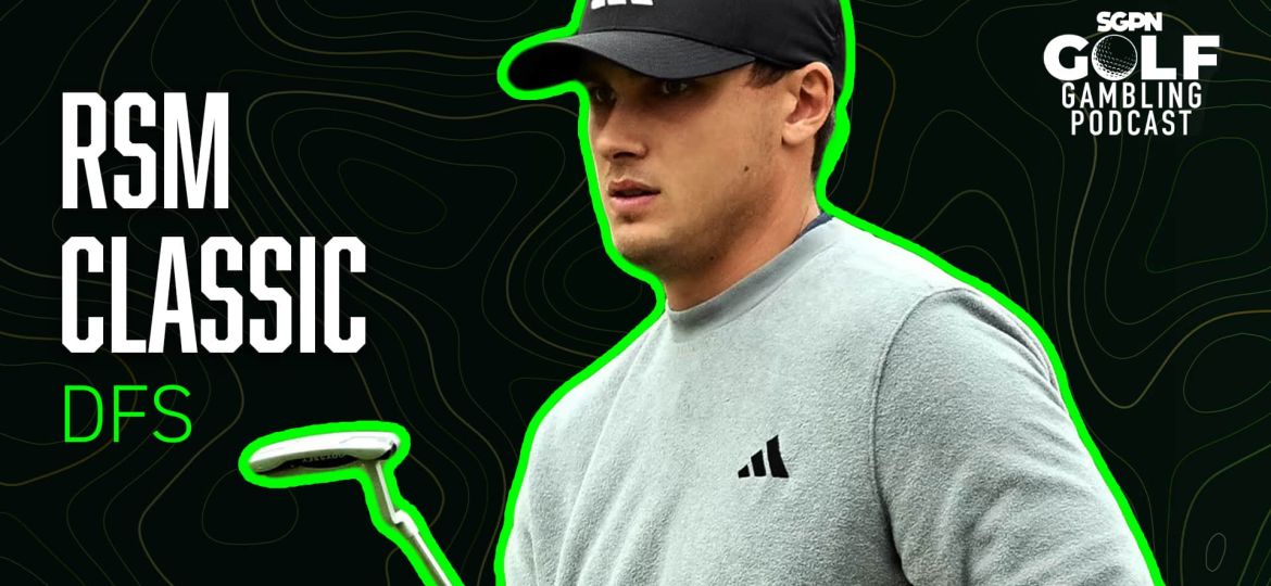 2024 RSM Classic DFS Picks | Golf Gambling Podcast (Ep. 464)