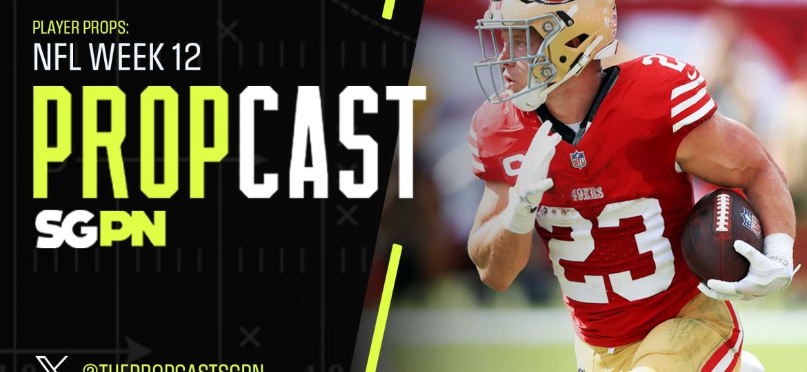 NFL Week 12 Player Props + Touchdown Scorers | The Propcast (Ep. 337)