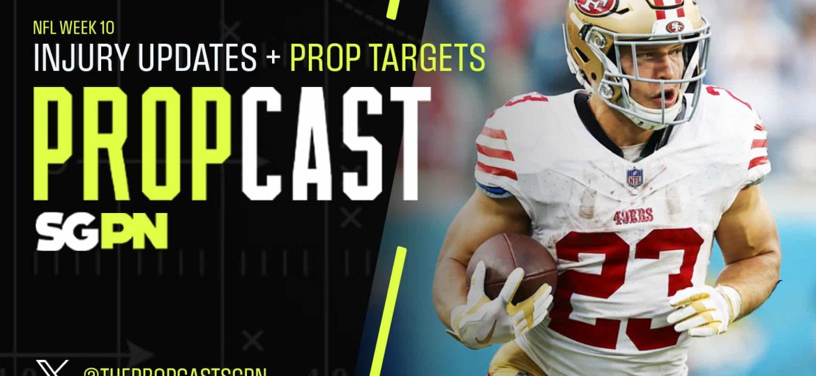 NFL Week 10 Injury News & Updates + Player Prop Targets | The Propcast (Ep. 329)