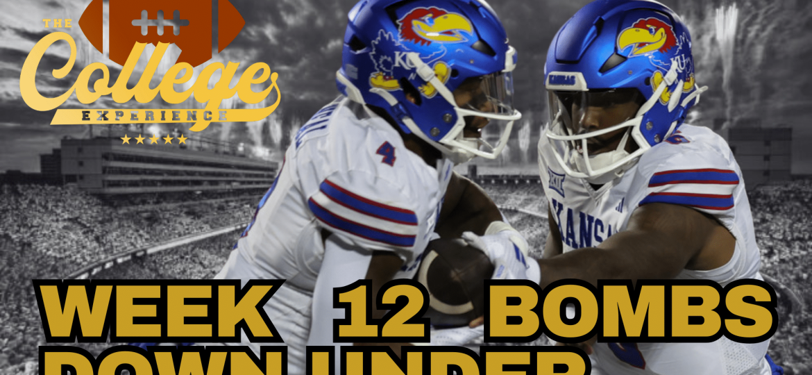 Week 12 Bombs Down Under | The College Football Experience (Ep. 1814)