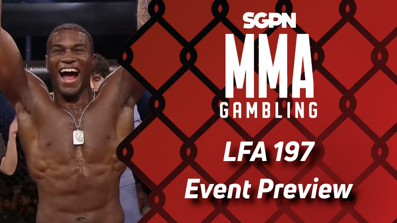 LFA 197 Betting Guide (The Kid's a Selvagem) | MMA Gambling Podcast (Ep.699)
