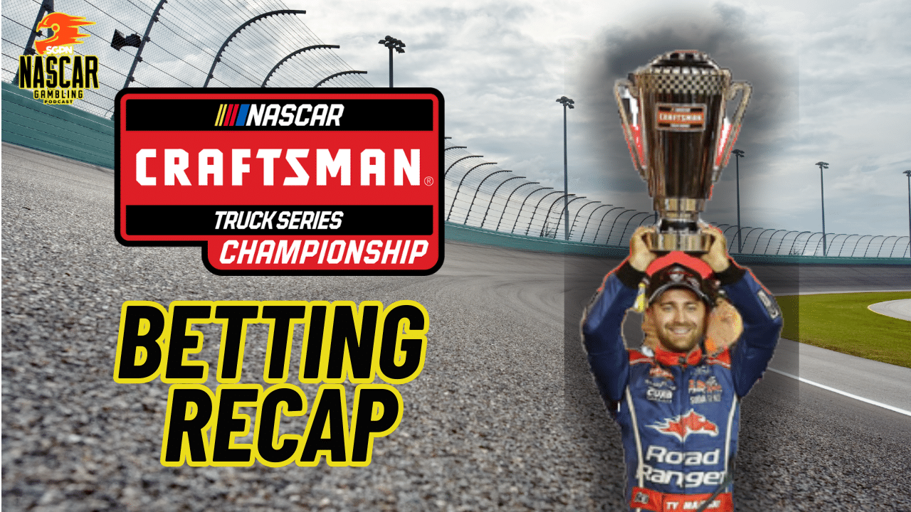 NASCAR Craftsman Truck Series Championship Race Betting Recap 2024 I NASCAR Gambling Podcast (Ep. 542)