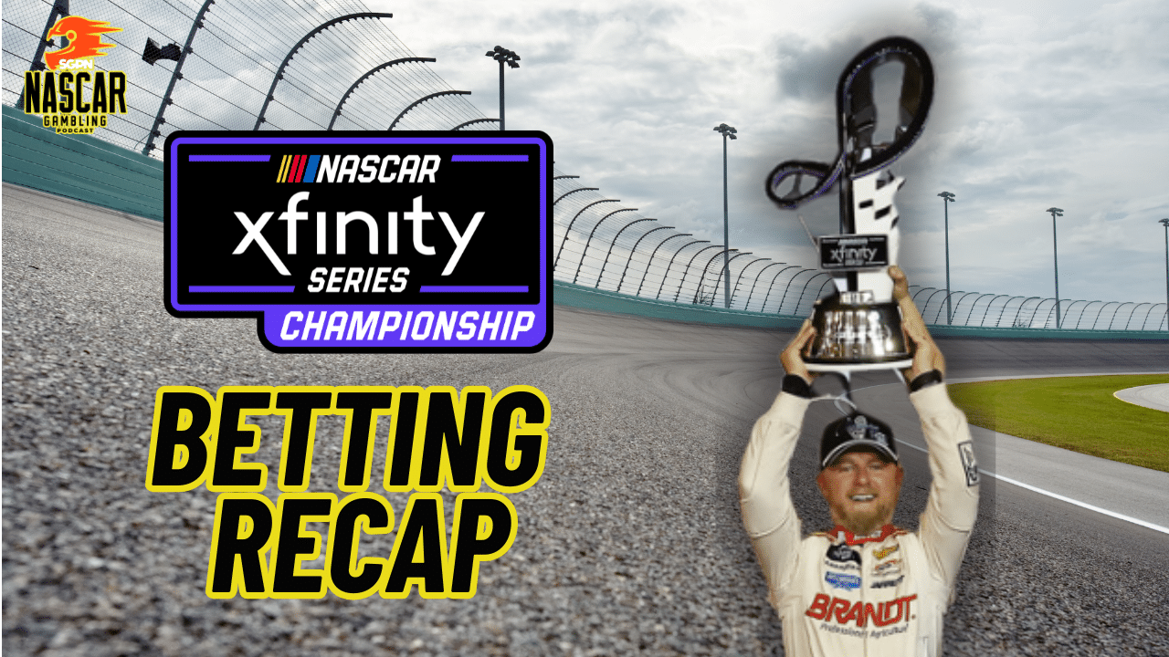 NASCAR Xfinity Series Championship Race Betting Recap 2024 I NASCAR Gambling Podcast (Ep. 541)