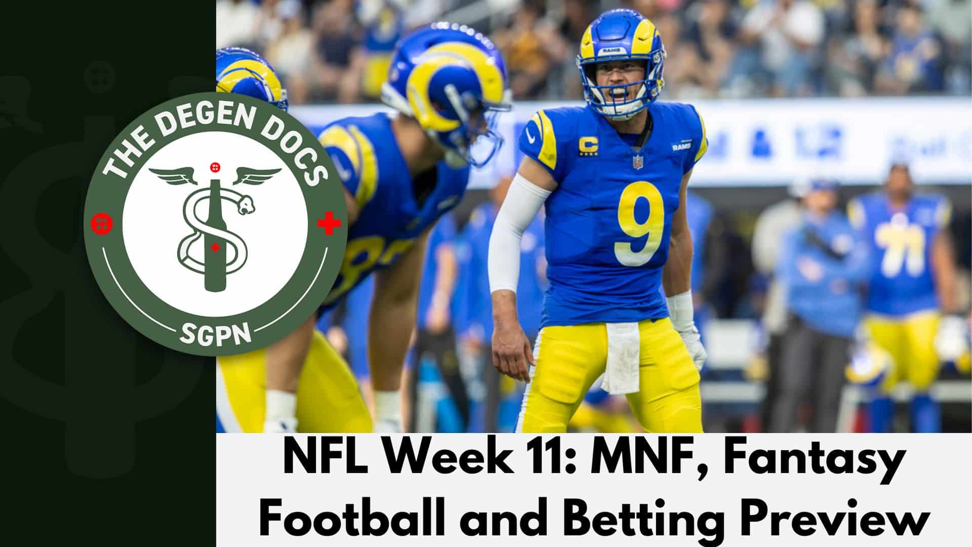 NFL Week 11: MNF, Fantasy Football + Betting Preview | The Degen Docs (Ep. 34)