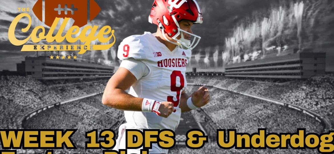 Week 13 DFS & Underdog Fantasy Picks | The College Football Experience (Ep. 1820)