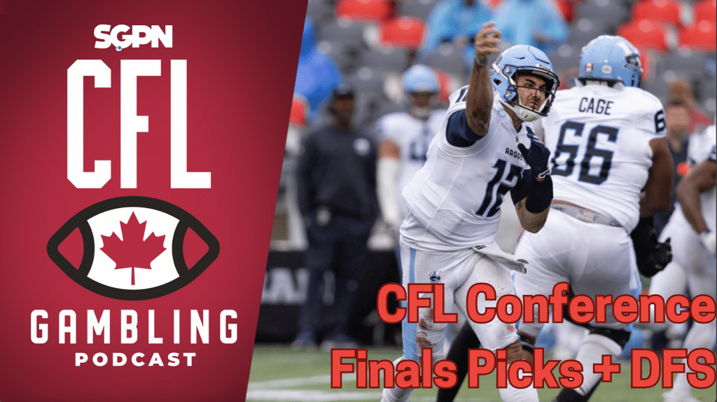Conference Finals Preview, Picks, Props & DFS | The CFL Gambling Podcast Network (Ep. 86)