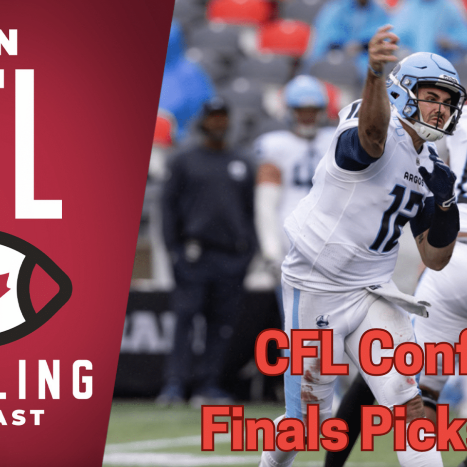 Conference Finals Preview, Picks, Props & DFS | The CFL Gambling Podcast Network (Ep. 86)