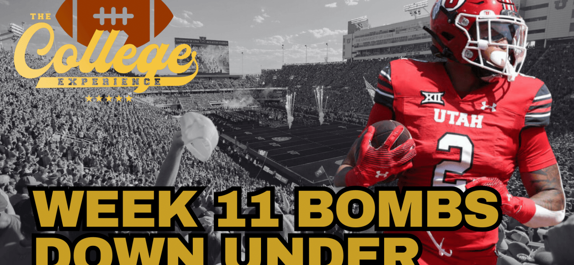 Week 11 Bombs Down Under | The College Football Experience (Ep. 1810)