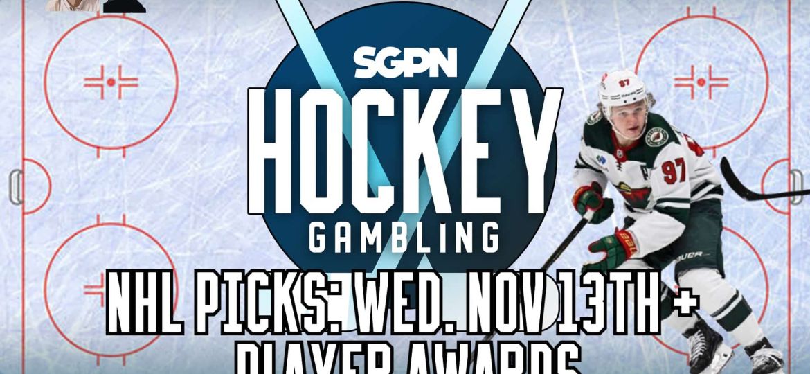 NHL Picks for Wednesday, November 13th + Player Awards Bets | Hockey Gambling Podcast (Ep. 407)