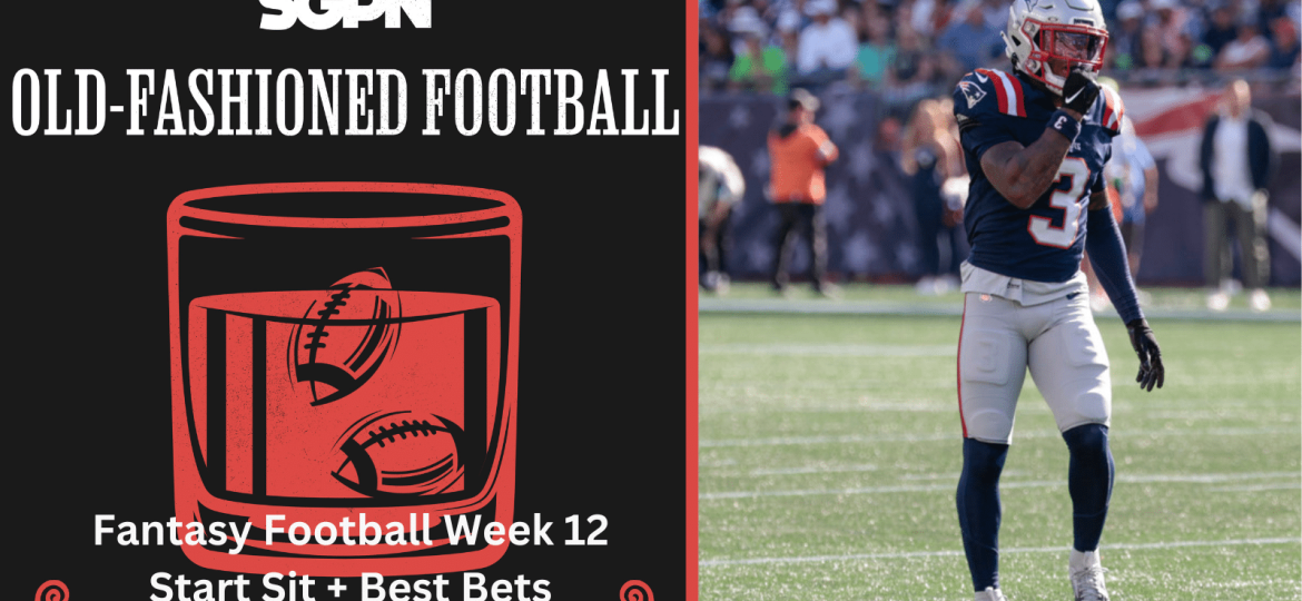 NFL Week 12 Fantasy Football Start Sit & Best Bets | Old-Fashioned Football (Ep. 163)