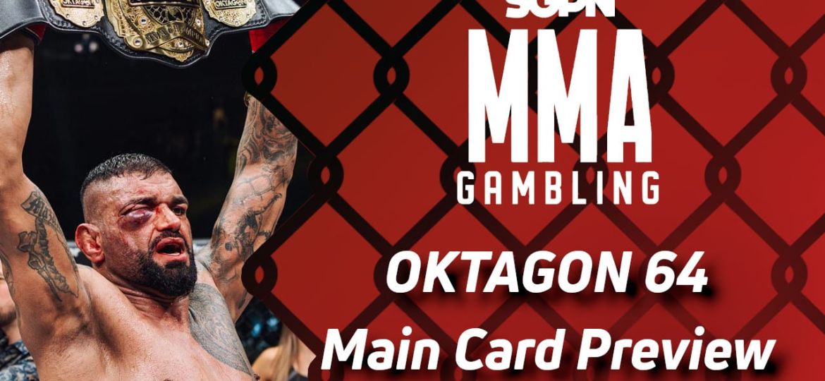 Oktagon 64 Main Card Betting Guide (163, It Was Meant to Be) | MMA Gambling Podcast (Ep.711)