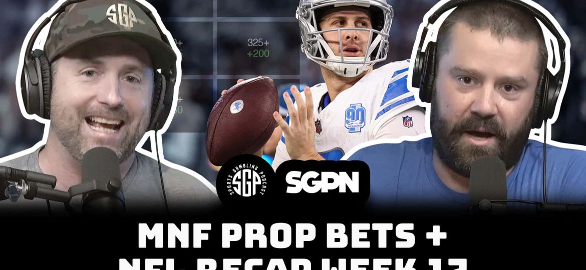 Monday Night Football Prop Bets + NFL Recap Week 17