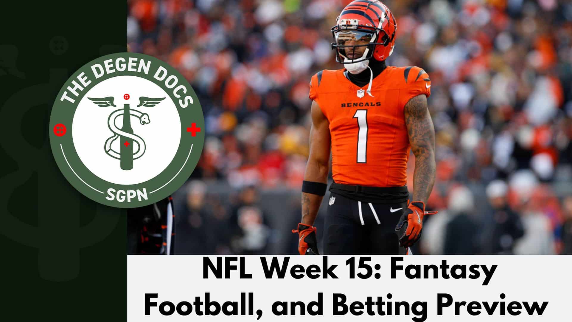 NFL Week 15: Fantasy Football + Betting Preview | The Degen Docs (Ep. 41)