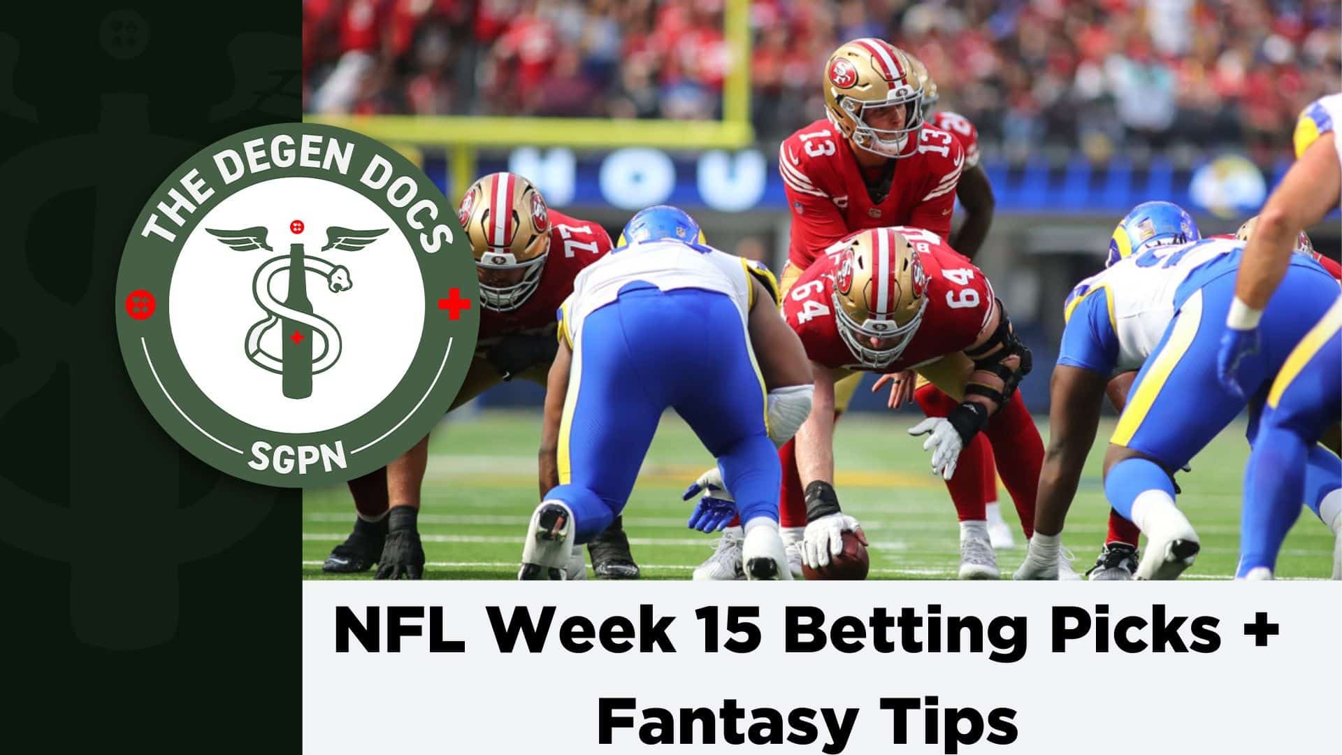 NFL Week 15: Betting Picks + Fantasy Tips | The Degen Docs (Ep. 42)