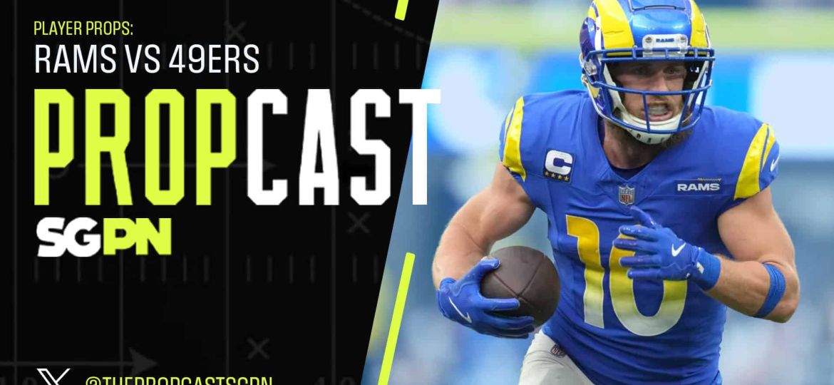 NFL Week 15 TNF Player Props: Rams vs. 49ers | The Propcast (Ep. 348)