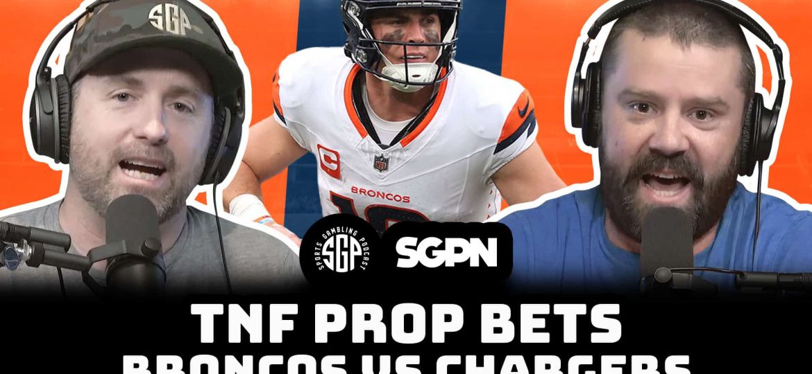 Thursday Night Football Props Bets - Broncos vs Chargers