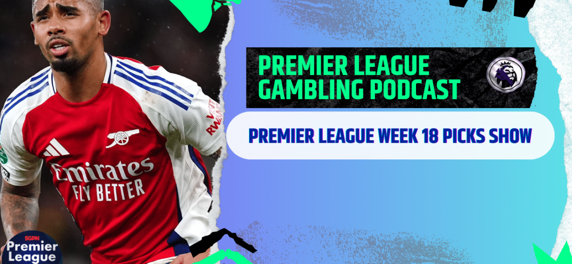 Premier League Matchday 18 Picks | Premier League Gambling Podcast (Ep.237)