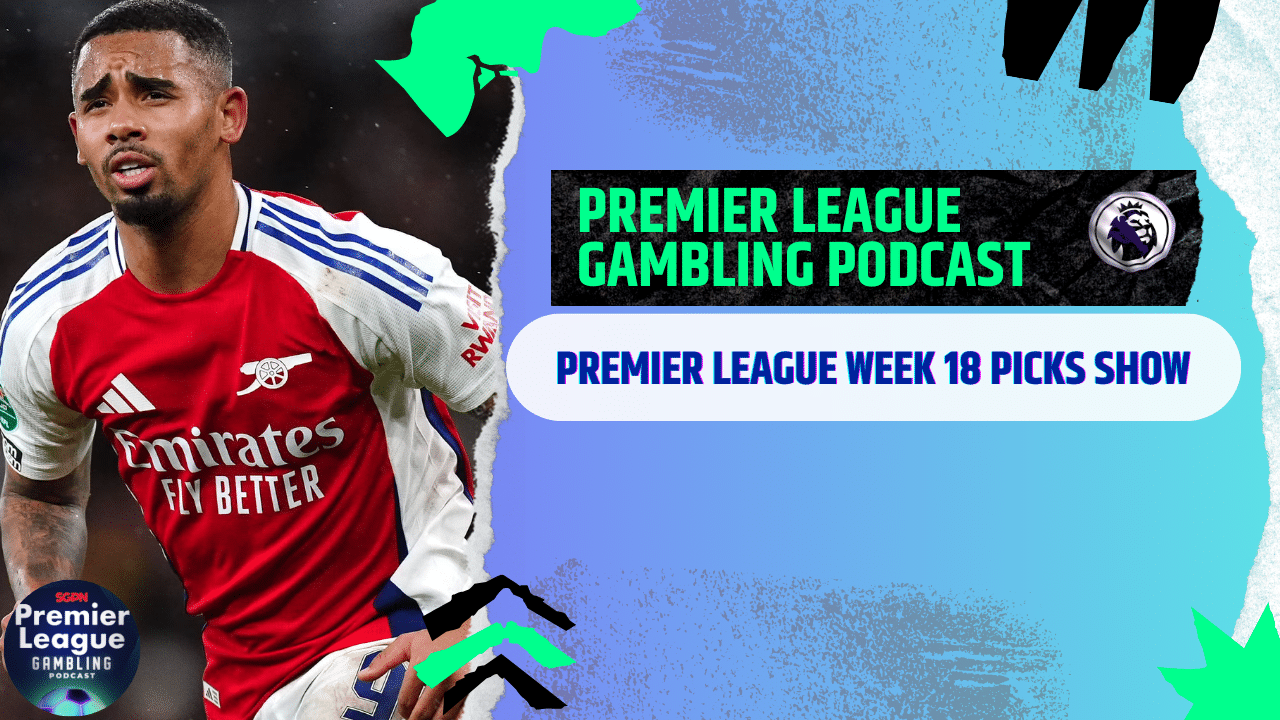 Premier League Matchday 18 Picks | Premier League Gambling Podcast (Ep.237)