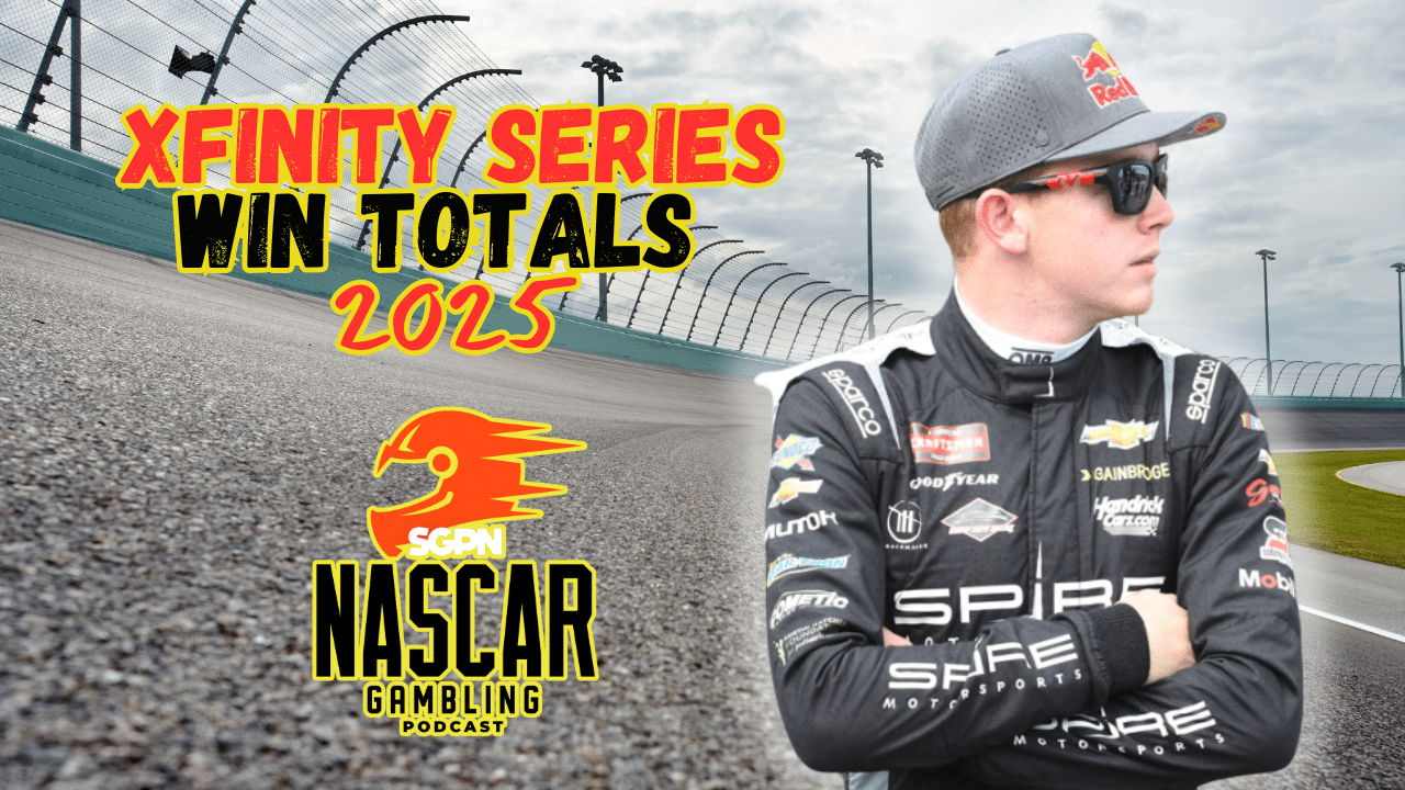 Xfinity Series Win Totals 2025 I NASCAR Gambling Podcast (Ep. 558)
