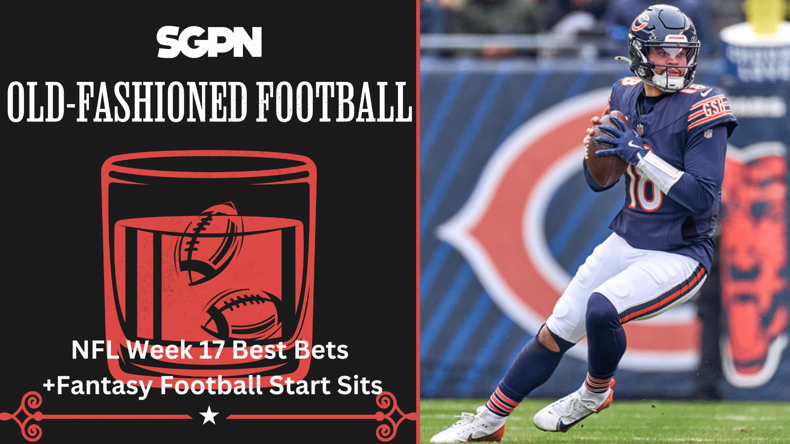 NFL Week 17 Best Bets, DaBears + Fantasy Football Start Sit | Old-Fashioned Football (Ep. 168)
