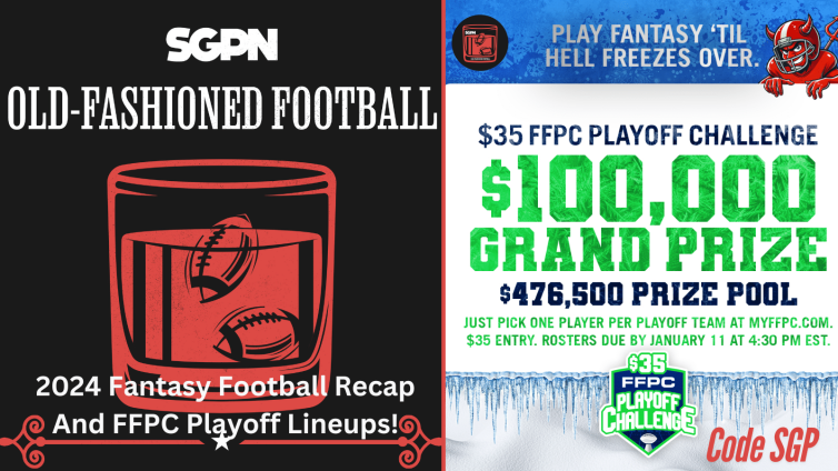 2024 Fantasy Football Season Recap + FFPC Playoff Challenge Lineup | Old-Fashioned Football (Ep. 172)
