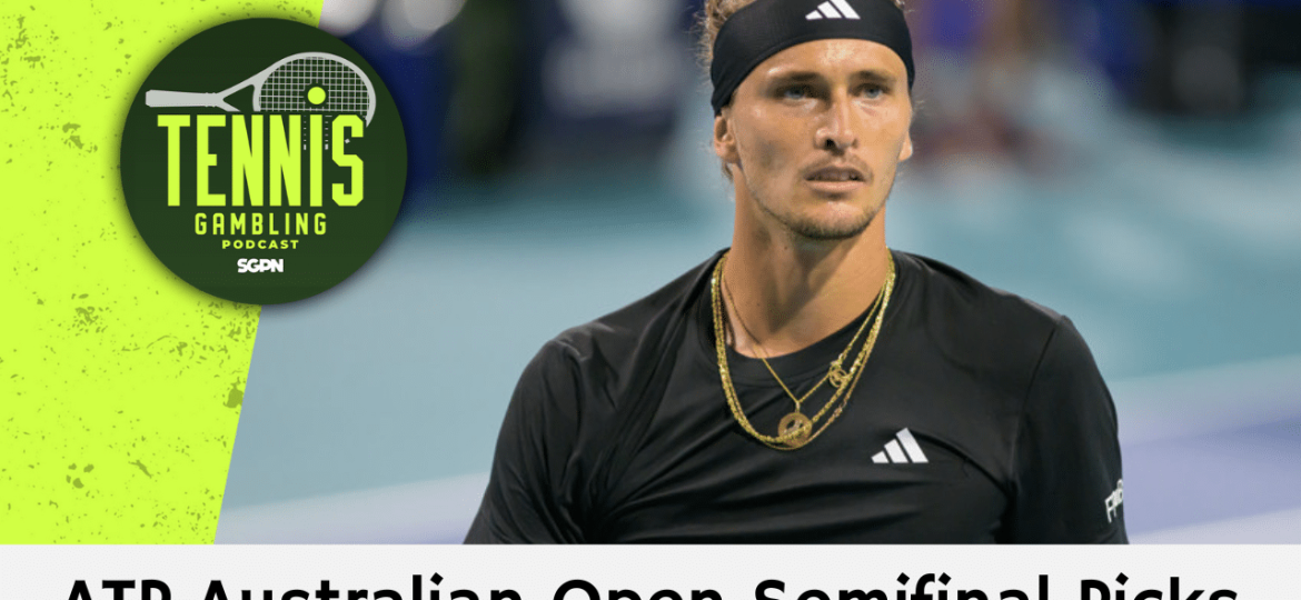 ATP Australian Open Semifinals Betting Preview – 1/22/25 | Tennis Gambling Podcast (Ep. 414)