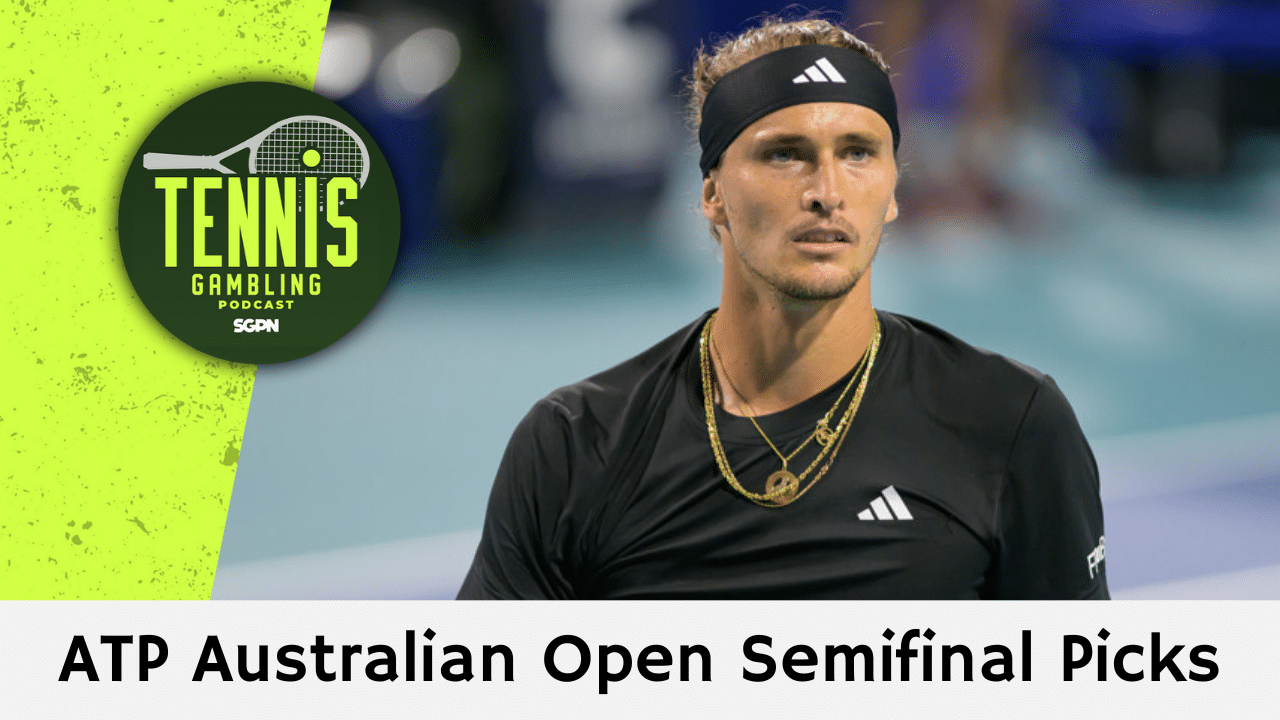 ATP Australian Open Semifinals Betting Preview – 1/22/25 | Tennis Gambling Podcast (Ep. 415)